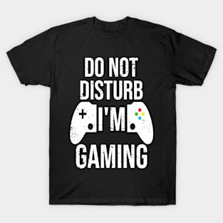 do not disturb i'm gaming T-Shirt